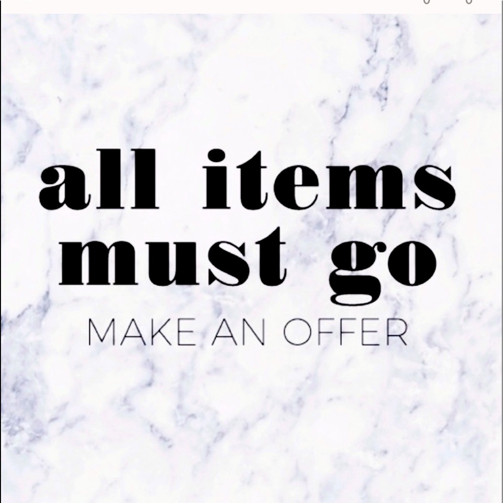 All items must go. Make me an offer